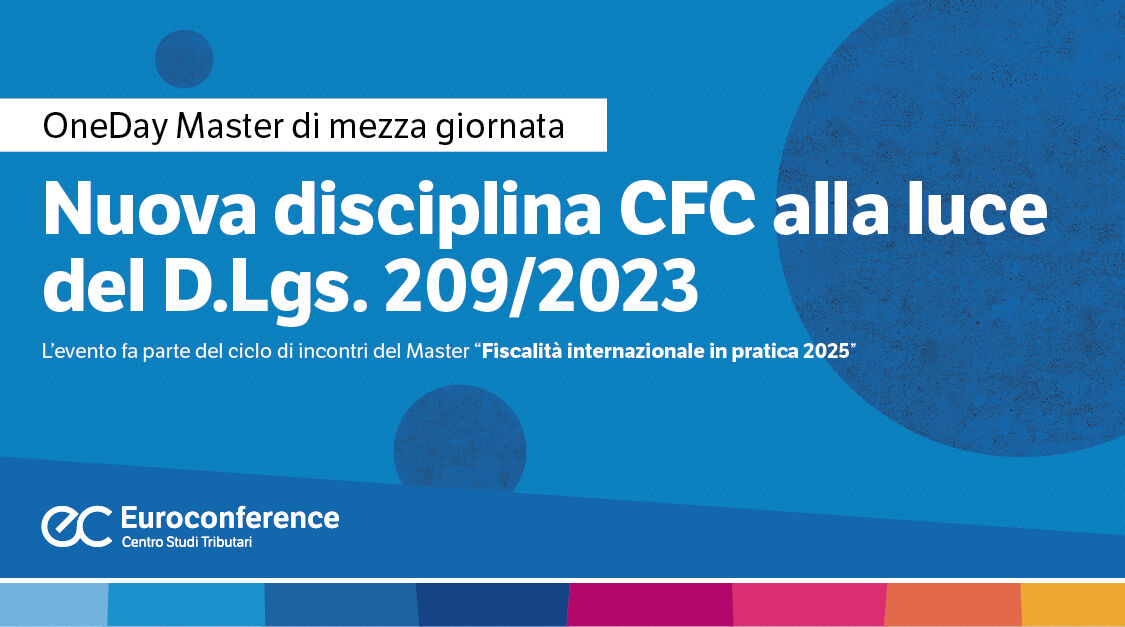 Immagine Nuova disciplina CFC alla luce del D.Lgs. 209/2023 | Euroconference